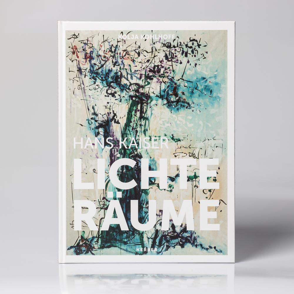 Hans Kaiser. Lichte Räume, Monographie, 2014