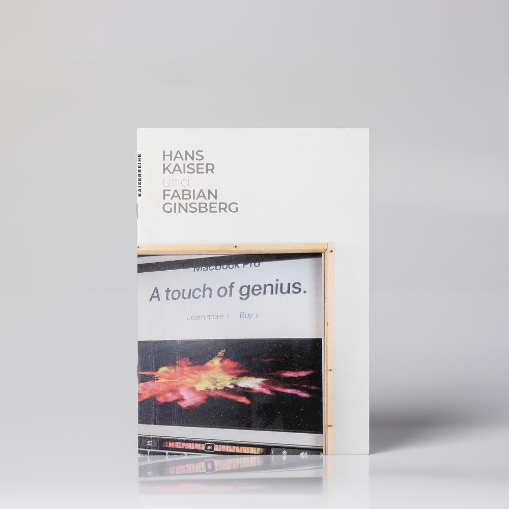 A Touch of Genius. Hans Kaiser und Fabian Ginsberg (KAISERREIHE 1), Ausstellungskatalog Museum Wilhelm Morgner, Soest, 2018